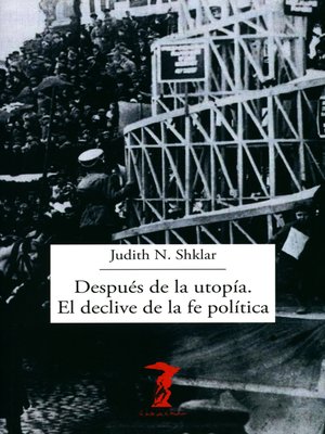 cover image of Después de la utopía. El declive de la fe política